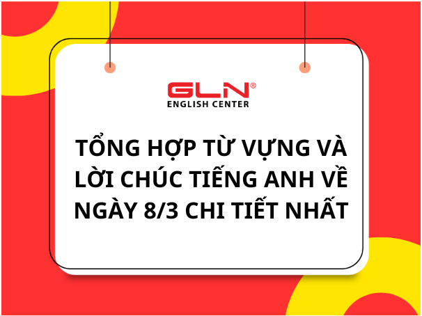 tu-vung-va-loi-chuc-tieng-anh-ve-ngay-8-3-chi-tiet