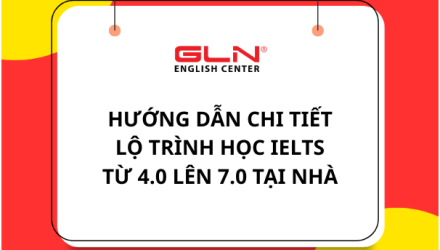 huong-dan-chi-tiet-lo-trinh-hoc-ielts-tu-4.0-len-7.0-tai-nha