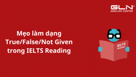 meo-lam-dang-true-false-not-given-trong-ielts-reading