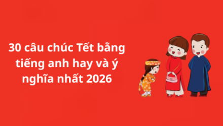 30-cau-chuc-tet-bang-tieng-anh-hay-va-y-nghia-nhat-2026