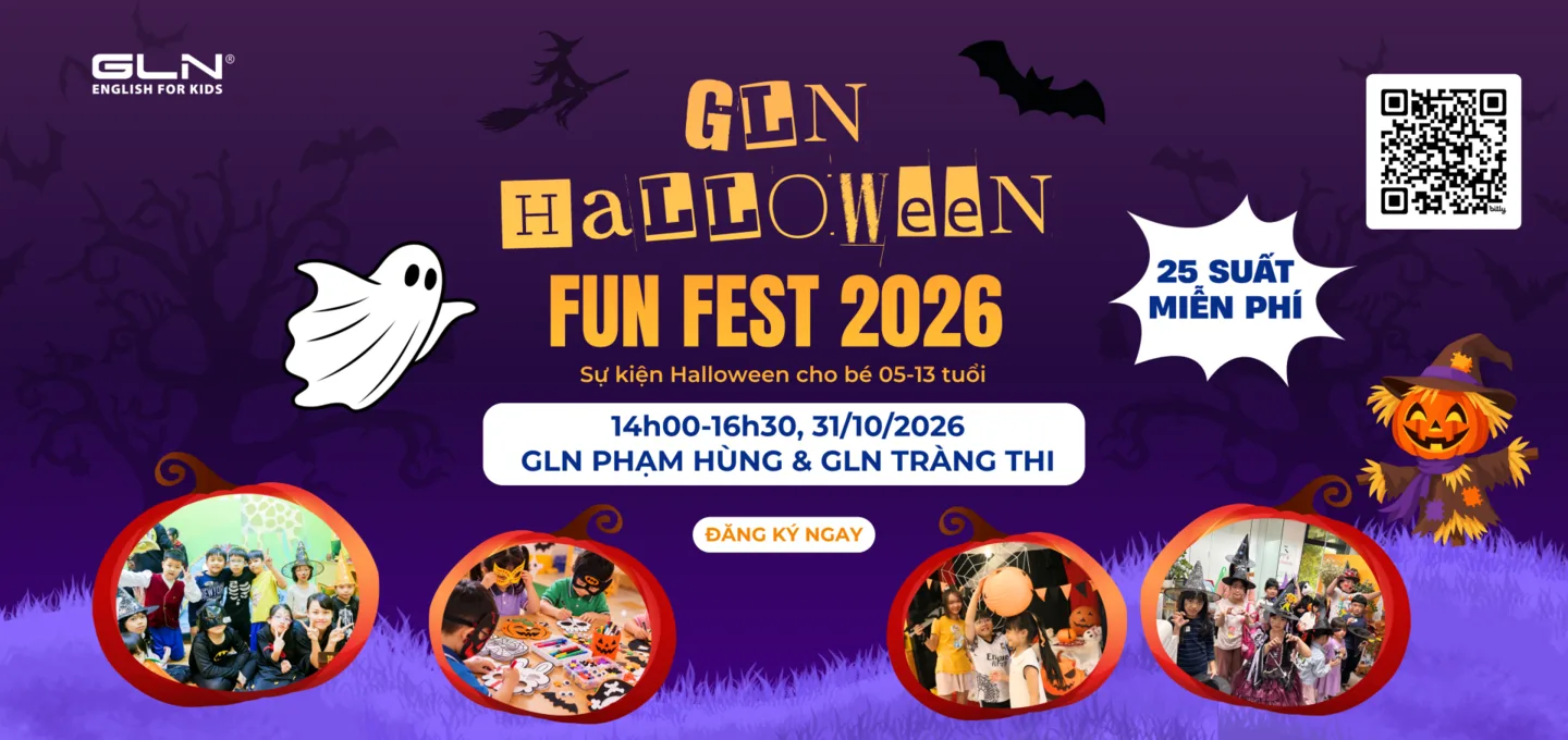 GLN Halloween Fun Fest 2026 – sự kiện Halloween cho bé 5–13 tuổi, 14h00–16h30 ngày 31/10/2026 tại GLN Phạm Hùng và GLN Tràng Thi, 25 suất miễn phí. Đăng ký ngay